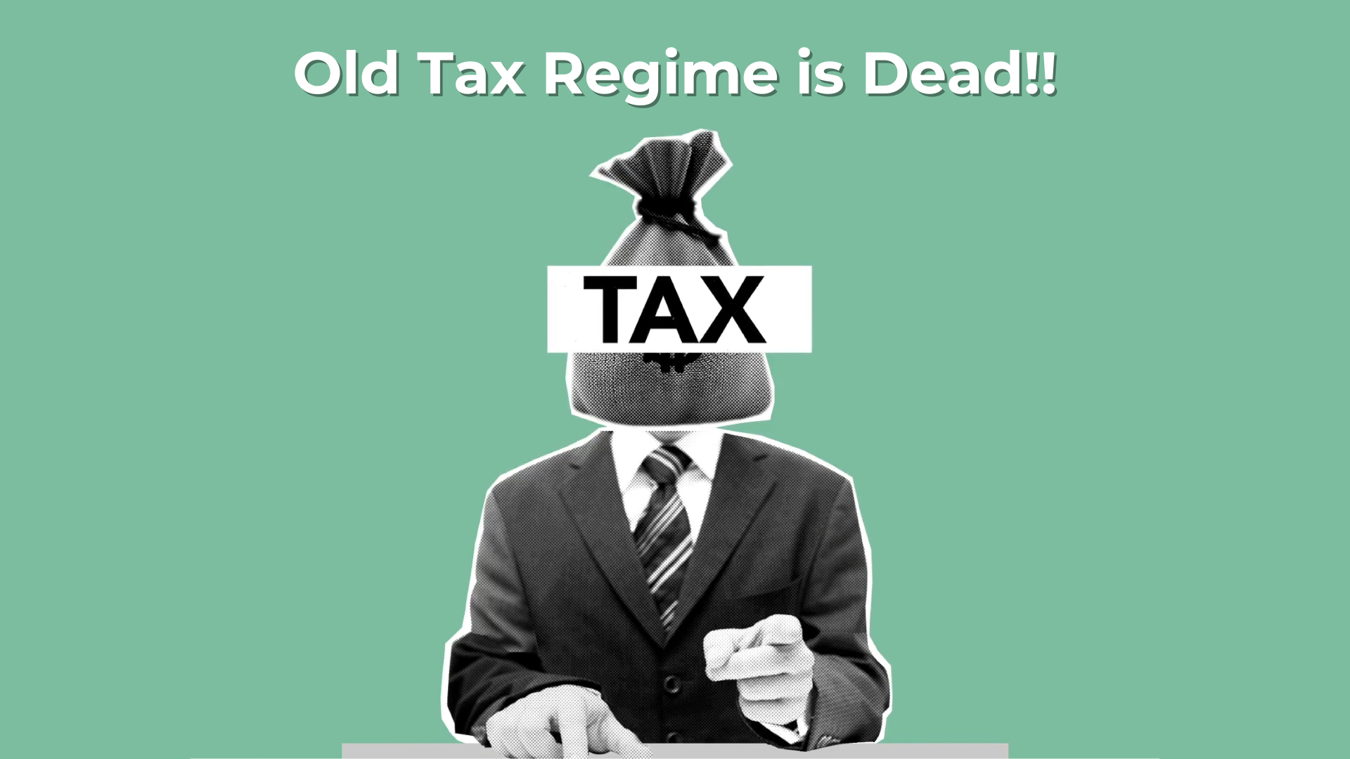 Old tax regime is dead!!