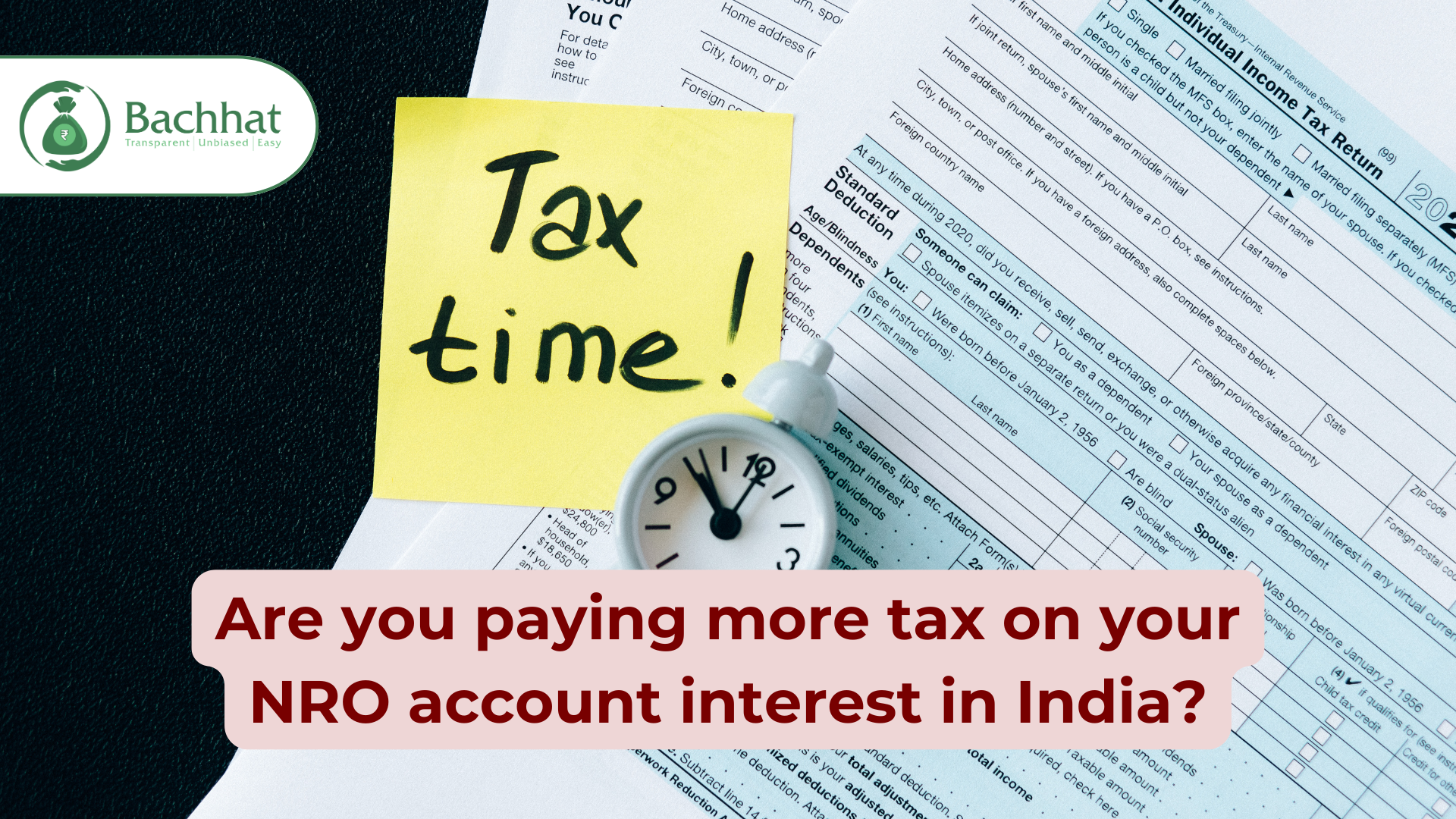 Are you paying more tax on your NRO account interest in India?